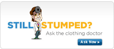 Still Stumped? Ask the clothing doctor